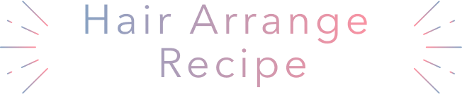 Hair Arrange Recipe